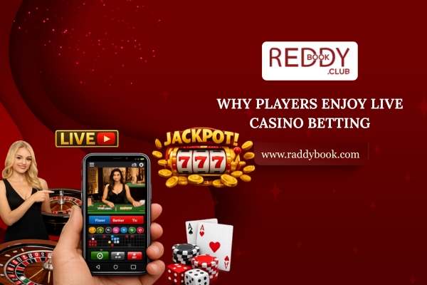 Why players enjoy live casino betting